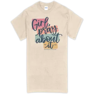 Girl Pray About It Graphic Tee