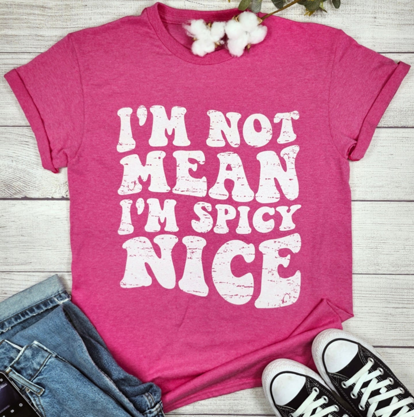 I’m Not Mean I’m Spicy Nice