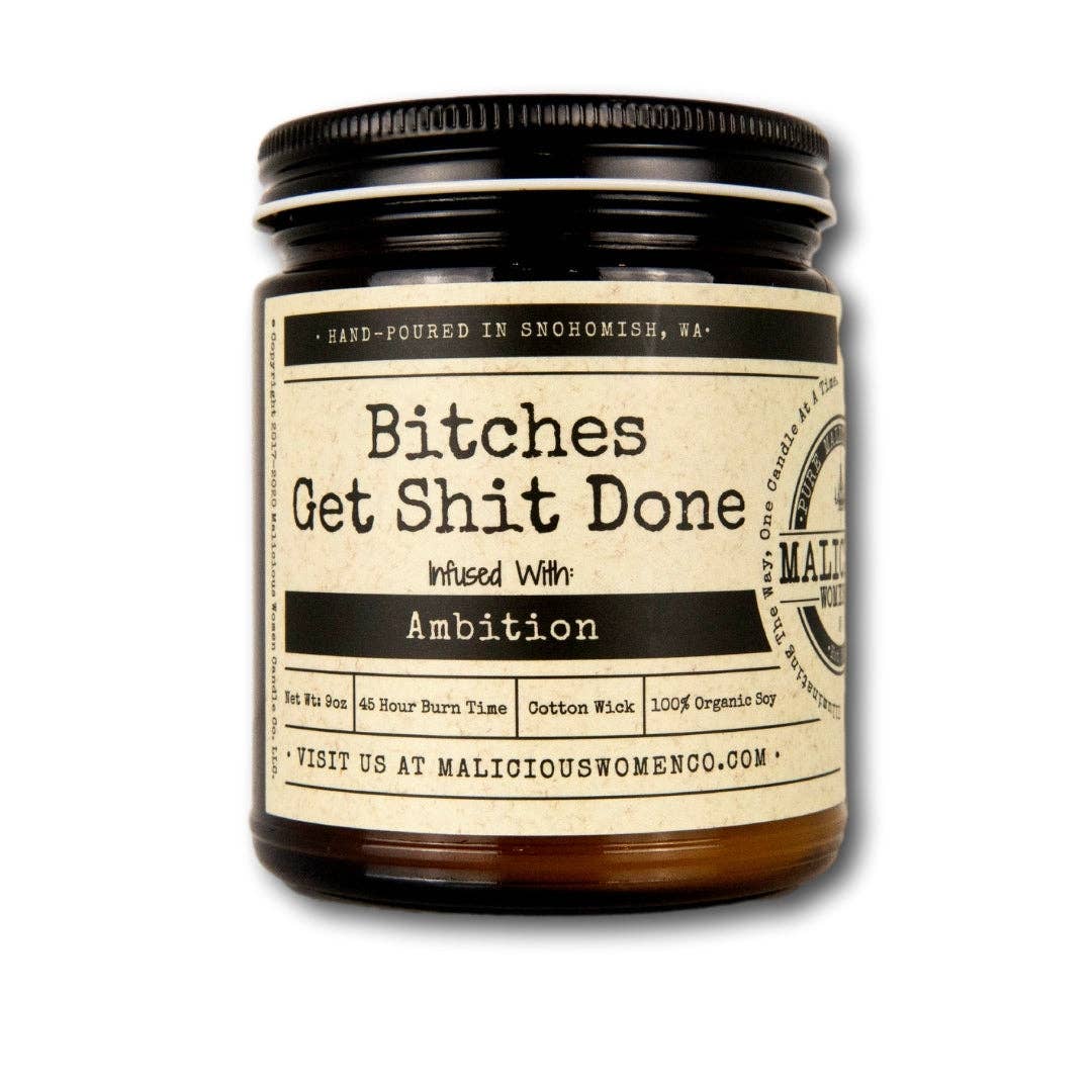 Bitches Get Shit Done - Infused with Ambition